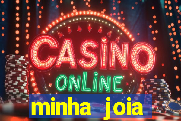 minha joia significado minha joia giria